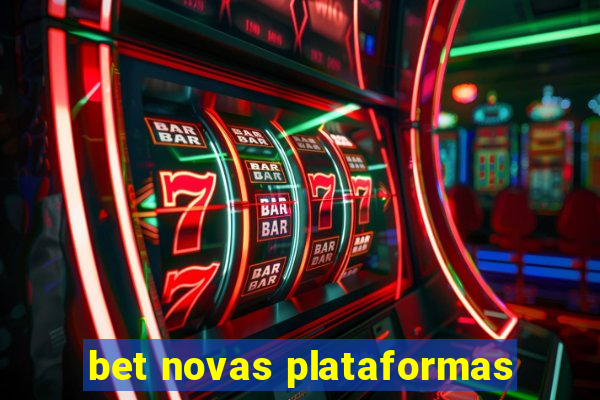 bet novas plataformas